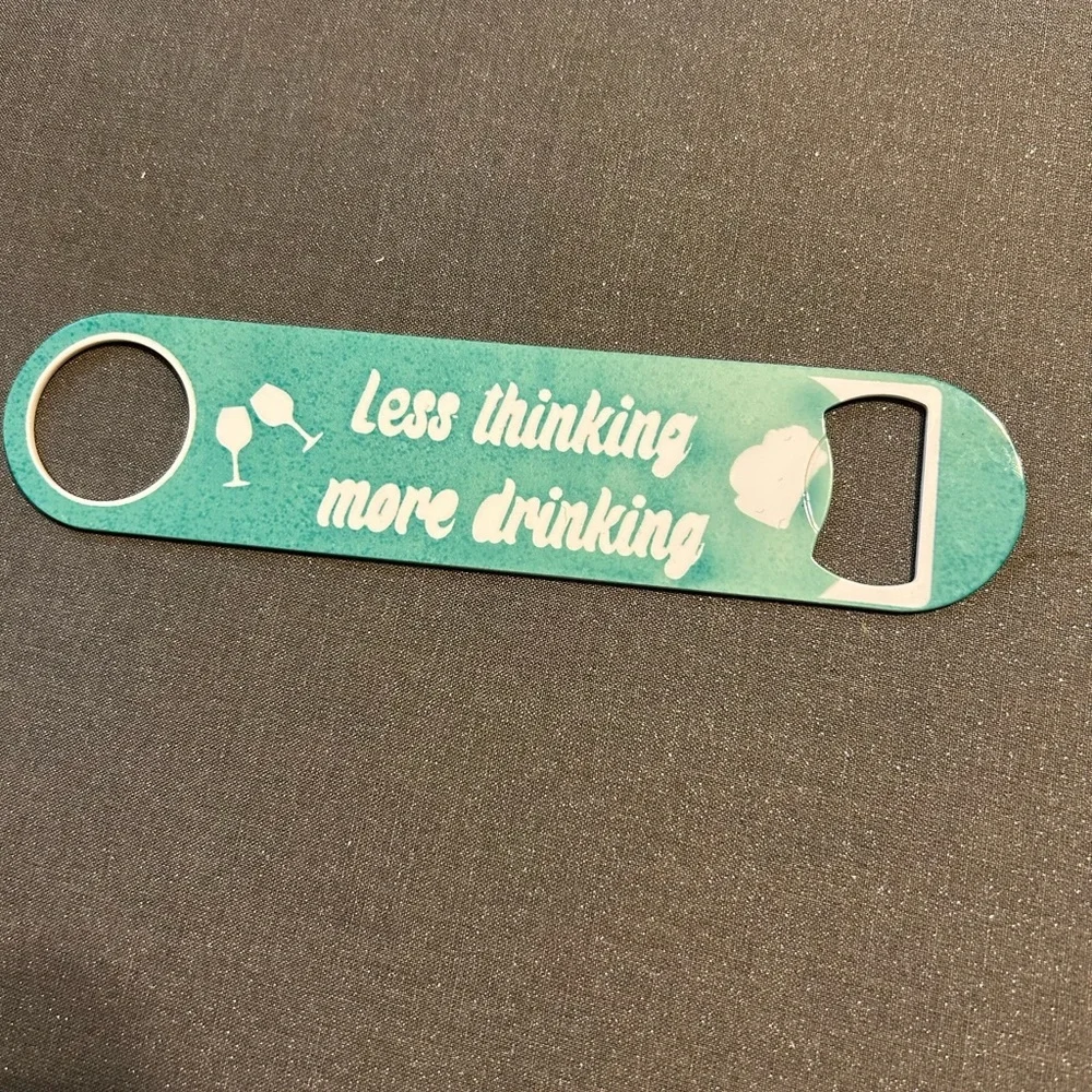 Teal Bottle Opener with Fun‎ Quote